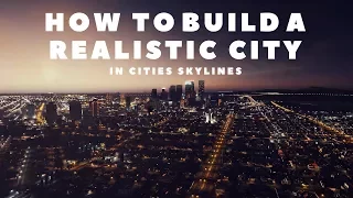 Cities Skylines: How to Build a Realistic City