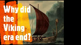 Why did the Viking era end?