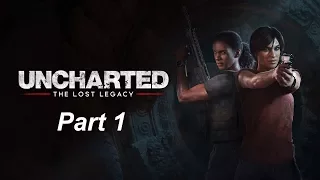 UNCHARTED THE LOST LEGACY Walkthrough Gameplay Part 1 - Chloe & Nadine (PS4 Pro)