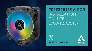 Freezer i35 A-RGB Intel 1700/1200/115x Installation