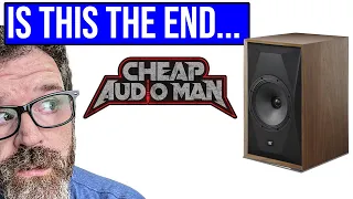 The End of "Cheap" Audio Man? Things are Changing for Me