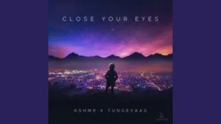 close your eyes (Remix kshmr Tungevaag)