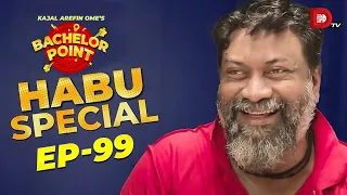 Bachelor Point | Habu Special | EPISODE- 99 | Chashi Alam