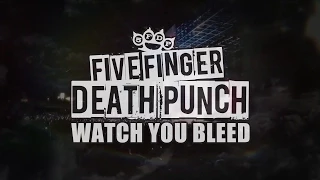 Five Finger Death Punch - "Watch You Bleed" (Official Lyric Video)