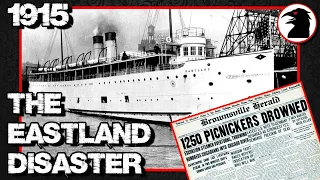 The SS Eastland Disaster - She Sank Before Leaving The Dock