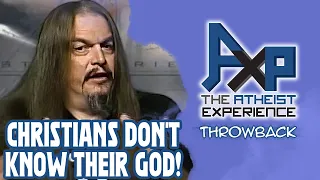 Christians Don't Know Their Own God | The Atheist Experience: Throwback