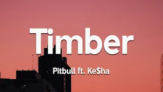 Pitbull - Timber ft. Ke$ha (Lyrics)