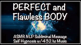 Perfect BODY & FLAWLESS Appearance - ASMR Subliminal w/432 hz Music & Delta Brainwave Binaural Beats
