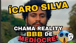 Icaro Silva diz que BBB é Medíocre