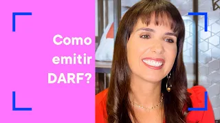 Aprenda como emitir a DARF em dia ou em atraso | I.R. na renda variável