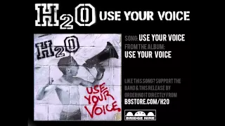 H2O - "Use Your Voice" (Official Audio)