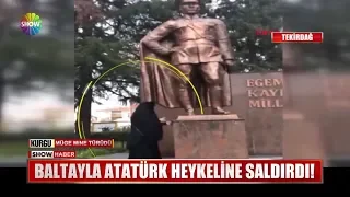 Baltayla Atatürk heykeline saldırdı!