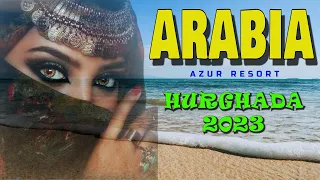 فندق عربيه ازور ريزورت الغردقة 2023 Arabia  Azur Resort Hurghada