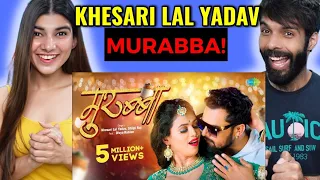 #Video | Murabba | #Khesari Lal Yadav | #Shilpi Raj | #Divya | मुरब्बा | #Bhojpuri Gaana Reaction