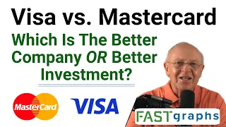 Visa Vs. Mastercard: Which Is The Better Company Or Better Investment? | FAST Graphs