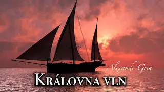 Královna vln - Alexandr Grin | Mluvené slovo CZ