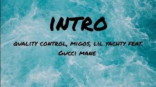 Quality Control, Migos, Lil Yachty - "Intro" feat. Gucci Mane (Lyrics)