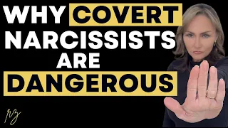 WHY COVERT NARCISSISTS ARE DANGEROUS