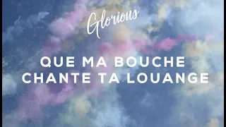 Glorious - Que ma bouche chante ta louange - Album : 1000 échos