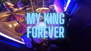 My King Forever by Josh Baldwin (Drum Cover)