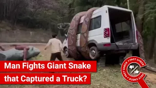 FACT CHECK: Viral Video Shows Man Fighting a Giant Snake that Captured a Truck?