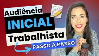 Audiência inicial Trabalhista Passo a Passo