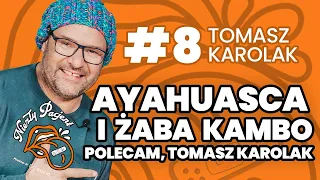 TOMASZ KAROLAK: Ayahuasca zmienia ŻYCIE!