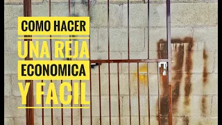 COMO HACER UNA REJA ECONÓMICA Y FACIL