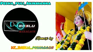 PEDHA_PULI_AKINAVAMO_MIX_BY_DJ_BABLU_MAHAGAON