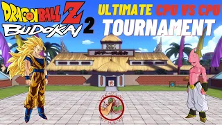 The Ultimate Dragon Ball Z Budokai 2 CPU VS CPU Tournament (Will Android #18 Defend Her Title?)