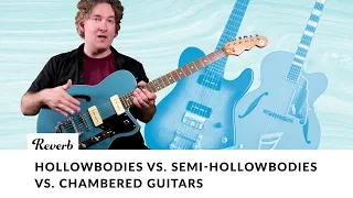 Hollowbody, Semi-Hollowbody & Chambered Guitars: What's the Difference?