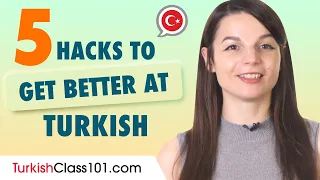 5 Learning Hacks to Get Better at Turkish