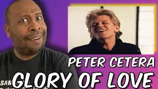 Love His Voice | Peter Cetera - Glory Of Love Reaction