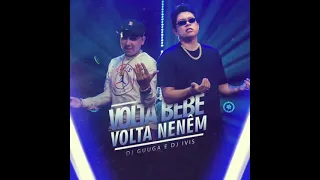 DJ Guuga e DJ Ivis - Volta Bebê  Volta Neném (Oficial Audio)