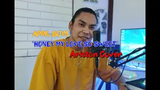 Honey My Love So Sweet  | April Boys (Ariston Cover)