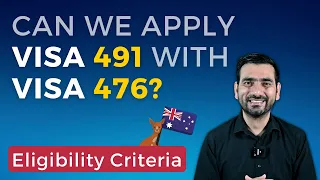 Can we Apply Australian Visa 491 with Visa 476? | Eligibility Criteria