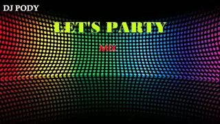 (LET'S PARTY MIX) - DJ PODY