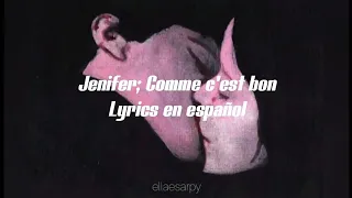 Jenifer; Comme c'est bon || Lyrics en español