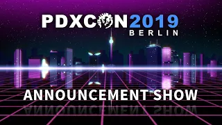 PDXCON2019 - Announcement Show