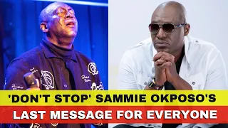 'Don't Stop' - Sammie Okposo's Last Message To Christians || Strong Warning