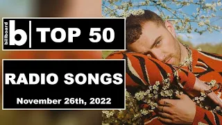 BILLBOARD RADIO SONGS CHART (November 26th, 2022), Top 50 Songs