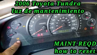 2006 Toyota Tundra 4.0 Cómo borrar la luz de mantenimiento (MAINT REQD how to reset)