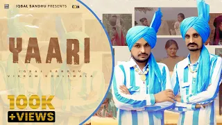 YAARI - Official Video | Iqbal Sandhu | Vikram Kohlewala | Amba Asha Butter | New Punjabi Song 2023