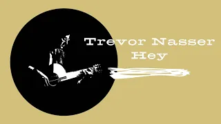 Trevor Nasser - Hey (Official Music Video)