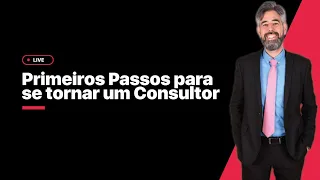 Primeiros Passos para ser um Consultor