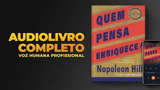 QUEM PENSA ENRIQUECE - Napoleon Hill (Audiolivro Completo)