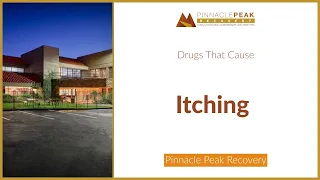 What Drug Causes Itching | Pinnacle Peak Recovery | 480-750-1200