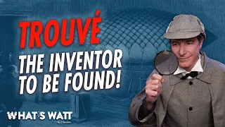 Trouvé, the inventor to be found!