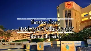 Sheraton Sharm Hotel, Resort, Villas & Spa 5*, Sharm El Sheikh, Egypt