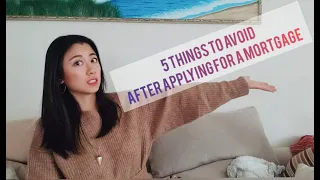 5 Things to Avoid After Applying for a Mortgage